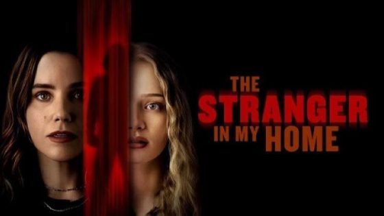 مشاهدة فيلم اونلاين The Stranger in My Home 2025 مترجم